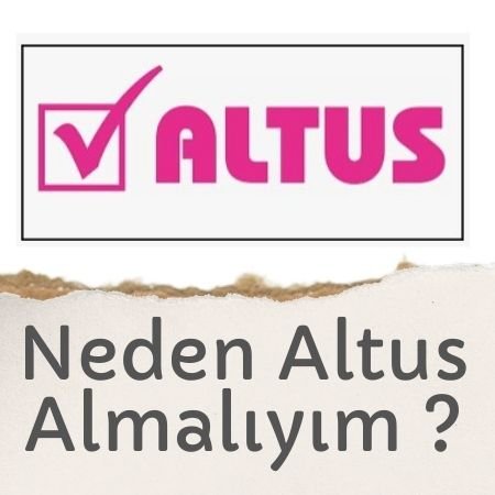 Neden-Altus-Almaliyim-